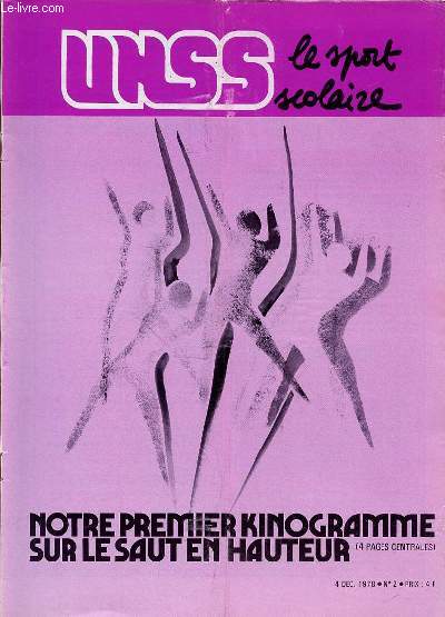 UNSS LE SPORT SCOLAIRE N2 / DECEMBRE - NOTRE PREMIER KINOGRAMME SUR LE SAUT EN LONGUEUR / BIATHLON / HALTEROPHILIE / CHEVAL D'ARCONS MINIMES / SAISON 78-79 DE CROSS ET ATHLETISME HIVERNAL / ETC.