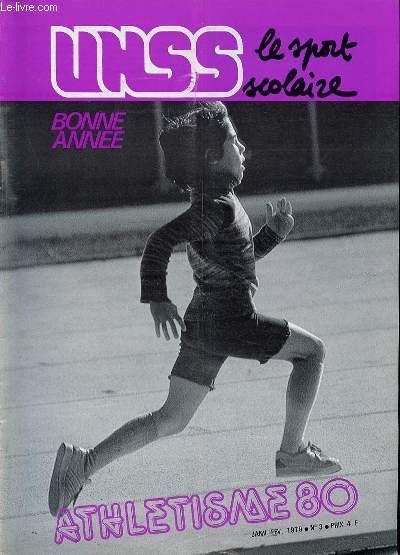 UNSS LE SPORT SCOLAIRE N3 / JANVIER-FEVRIER - NOTRE SECOND KINOGRAMME / ATHLETISME 80 / NATATION RECORDS DE FRANCE SPORTS ETUDES / RUGBY FRANCE-ECOSSE / ETC.