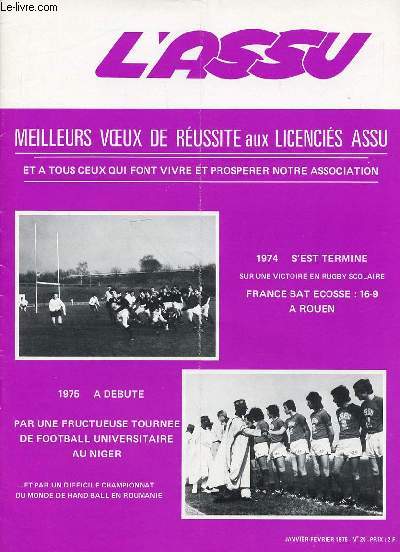 L'ASSU N20 / JANVIER-FEVRIER - REVUE BITRIMESTRIELLE DE L'ASSOCIATION DU SPORT SCOLAIRE ET UNIVERSITAIRE. 1975 A DEBUTE PAR UNE FRUCTUEUSE TOURNEE DE FOOTBALL UNIVERSITAIRE AU NIGER / 1974 S'EST TERMINEE SUR UNE VICTOIRE EN RUGBY SCOLAIRE / ETC.