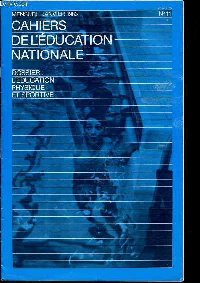 CAHIERS DE L'EDUCATION NATIONALE N11 - DOSSIER : L'EDUCATION PHYSIQUE ET SPORTIVE. MENSUEL : JANVIER.
