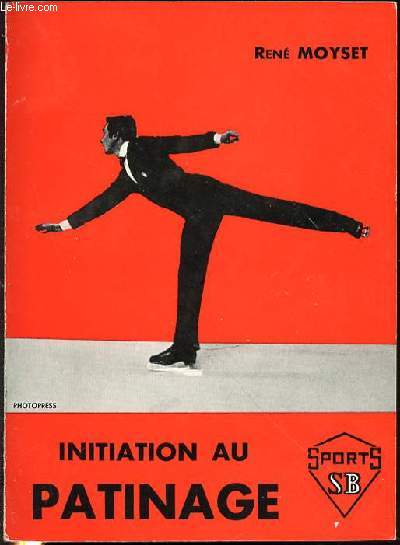 INITIATION AU PATINAGE - ILLUSTRATIONS DE RAYMOND FEMEAU / PREFACE DE R. OLLEON.