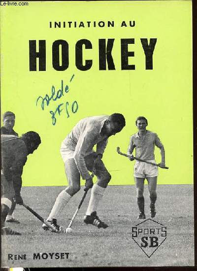 INITIATION AU HOCKEY - ILLUSTRATIONS DE R. FEMEAU / PREFACE DE F. MARANG.