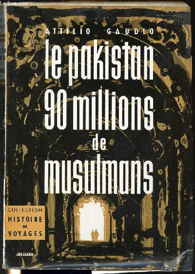 LE PAKISTAN, 90 MILLIONS DE MUSULMANS - COLLECTION 