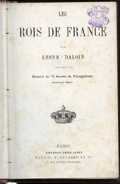 LES ROIS DE FRANCE - DESSINS DE PHILIPPOTEAUX.