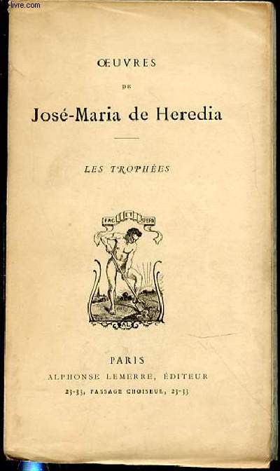 OEUVRES DE JOSE-MARIA DE HEREDIA - LES TROPHEES.
