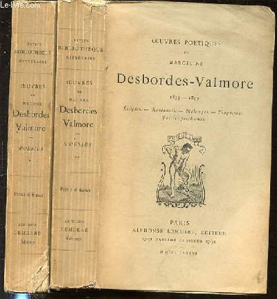 OEUVRES POETIQUES DE MARCELINE DESBORDES-VALMORE EN 2 TOMES : TOME 1 (1819-1833 : IDYLLES, ELEGIES) + TOME 2 (1833-1859 : ELEGIES, ROMANCES, MELANGES, FRAGMENTS, POESIES POSTHUMES).