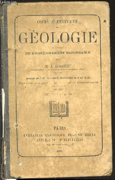 COURS ELEMENTAIRE DE GEOLOGIE A L'USAGE DE L'ENSEIGNEMENT SECONDAIRE.