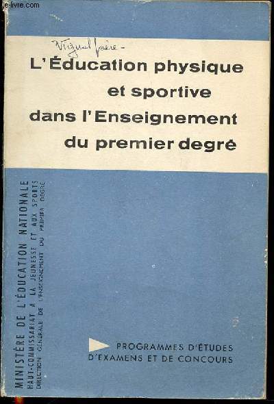 L'EDUCATION PHYSIQUE ET SPORTIVE DANS L'ENSEIGNEMENT DU PREMIER DEGRE - PROGRAMMES D'ETUDES D'EXAMENS ET DE CONCOURS. PROGRAMME REDUIT - PROGRESSION D'EXERCICES SIMPLES POUR ENFANTS DE 6 A 14 ANS.