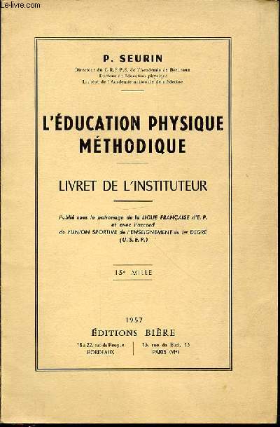 L'EDUCATION PHYSIQUE METHODIQUE - LIVRET DE L'INSTITUTEUR.