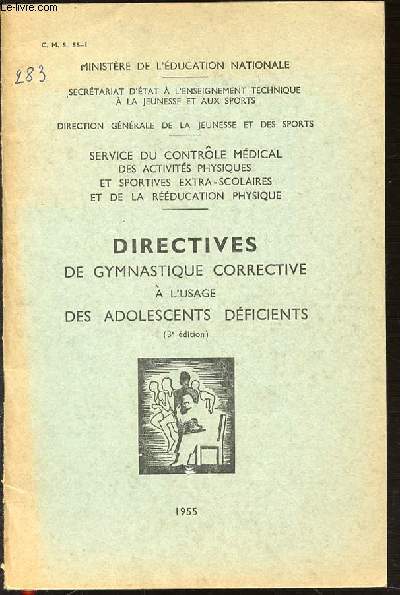 DIRECTIVES DE GYMNASTIQUE CORRECTIVE A L'USAGE DES ADOLESCENTS DEFICIENTS.