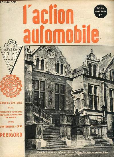 L'ACTION AUTOMOBILE N96 / AVRIL 1939 - TOURISME SPORTIF DANS L'EMPIRE AFRICAIN / PARIS - SAINT-RAPHAEL / LE GRAND PRIX DE PAU / TECHNIQUE AUTOMOBILE : PETITE OU GRANDE DEMULTIPLICATION ? / VISITES DE LA SECURITE ROUTIERE / ETC.