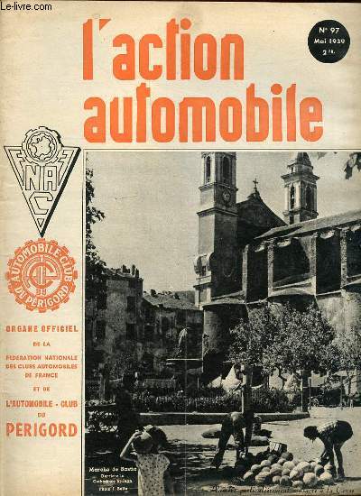 L'ACTION AUTOMOBILE N97 / MAI 1939 - UNION DE LA FRANCE ET DE LA CORSE / GASTRONOMIE CORSE / AUTOMOBILISTES ET LES DERNIERS DECRETS-LOIS / A PROPOS DU VEHICULE ELECTRIQUE / ETC.