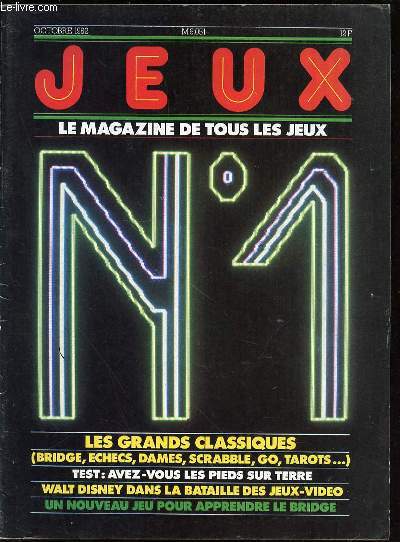 JEUX : LE MAGAZINE DE TOUS LES JEUX N1 / OCTOBRE 1982 - LES GRANDS CLASSIQUES : BRIDGE, ECHECS, DAMES, SCRABBLE, GO, TAROTS / WALT DISNEY DANS LA BATAILLE DES JEUX-VIDEO / JEUX VISUELS : OVNI, LABYRINTHE DANS L'ESPACE, LE MIROIR FOU / ETC.