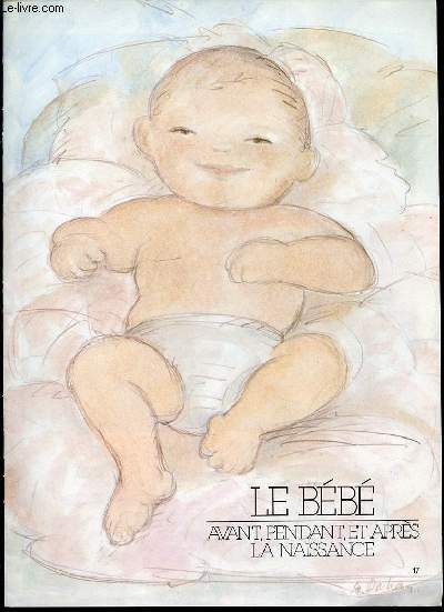 LE BEBE : AVANT, PENDANT ET APRES LA NAISSANCE.