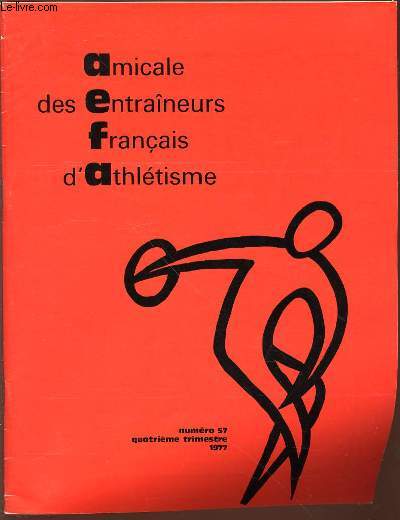 AMICALE DES ENTRAINEURS FRANCAIS D'ATHLETISME N57 - SAUT EN HAUTEUR EN KINOGRAMME / DEMI-FOND BRITANNIQUE / SERVICE NATIONAL DE PAPILLON / STATISTIQUE FEMININE 1977 DE DUPUY / SUR UNE EXPERIENCE D'ENDURANCE EN MILIEU SCOLAIRE / MARATHON DE DARRAS / ETC.