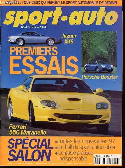 SPORT AUTO N417 / OCTOBRE 1996 - PREMIERS ESSAIS : JAGUAR XK8, PORSCHE BOXSTER, FERRARI 550 MARANELLO / SPECIAL SALON : NOUVEAUTES 97, HALL DU SPORT AUTOMOBILE, GUIDE PRATIQUE INDISPENSABLE / FREINAGE DES ABCIENNES / GRAND PRIX D'ITALIE / ETC.