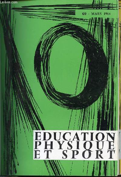 EDUCATION PHYSIQUE ET SPORT N69 / MARS 1964 - GYMNASTIQUE VOLONTAIRE FEMININE / PRELUDE A LA XVIII EME OLYMPIADE / GYMNASTIQUE ARTISTIQUE SOVIETIQUE / PEDAGOGIE EXPERIMENTALE : 8 SEANCES DE SAUTS VARIES / ETC.