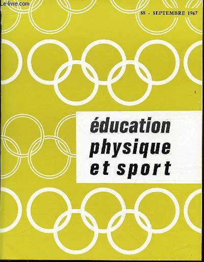 EDUCATION PHYSIQUE ET SPORT N88 / SEPTEMBRE 1967 - ditorial R TRINCAL Gense d'une rforme - Aspects administratifsDie Entstehung einer Reform - als Verwaltungsaufgabe Genesis of a reform ; its administrative aspects Gnesis de una reforma - ETC.