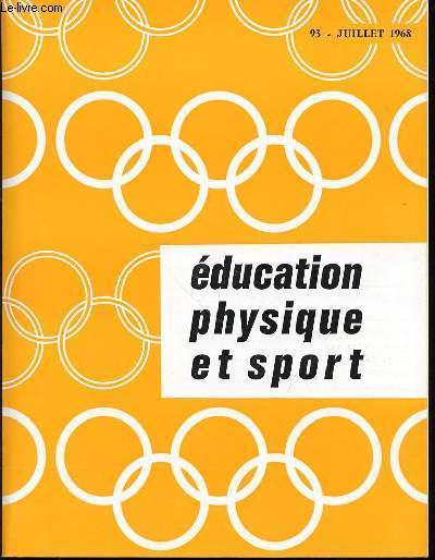 EDUCATION PHYSIQUE ET SPORT N93 / JUILLET 1968 - Y. BOULONGNE Coubertin et le monde anglo-saxon Coubertin und die angelschsische Welt Coubertin and the Anglo-Saxon wor/d Coubertin y l mundo anglo-saxon Trophe international du fair-play / ETC.