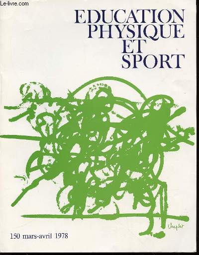 EDUCATION PHYSIQUE ET SPORT N150 / MARS-AVRIL 1978 - Editorial R. Chanon Les courses sur route F. IMief Travail arobie Deux mthodes d'valuation M. et M.T. Delannet i Simplifions le contenu de de la gymnastique sportive B. Petschaelis - ETC.