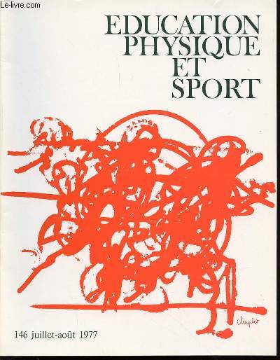 EDUCATION PHYSIQUE ET SPORT N146 / JUILLET-AOUT 1977 - P. Frayssinet Le sculpteur, le sport et le cyclisme J. Dumazedier Sociologie politique du sport par Jean-Marie Brohm J. Vivensang Natation avec les handicaps physiques Tiers temps pdagogique ETC.