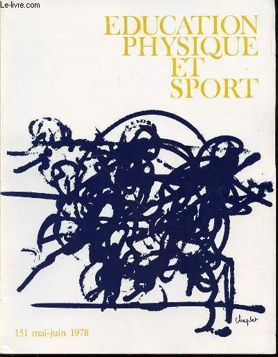 EDUCATION PHYSIQUE ET SPORT N151 / MAI-JUIN 1978 - Editorial P. TrouillonL'entranement athltique, approche physiologique J.-L. HubicheSaut en hauteur et pdagogieD. Devic, C. Guillemet, D. Roger La natation synchronise en milieu scolaire / ETC.