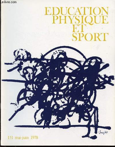 EDUCATION PHYSIQUE ET SPORT N151 / MAI-JUIN 1978 - Editorial P. TrouillonL'entranement athltique, approche physiologique J.-L. HubicheSaut en hauteur et pdagogieD. Devic, C. Guillemet, D. Roger La natation synchronise en milieu scolaire / ETC.