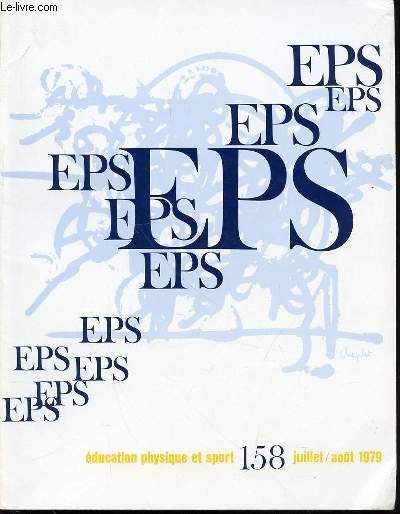 EDUCATION PHYSIQUE ET SPORT N158 / JUILLET-AOUT 1979 - G. PouletLa plonge sous-marineB, Leboulanger, J.-P, Roubeaud CES Saint-Come La plonge subaquatique... une pratique de masseB. Lacombe et P. Sagot :La planche  voile ETC.