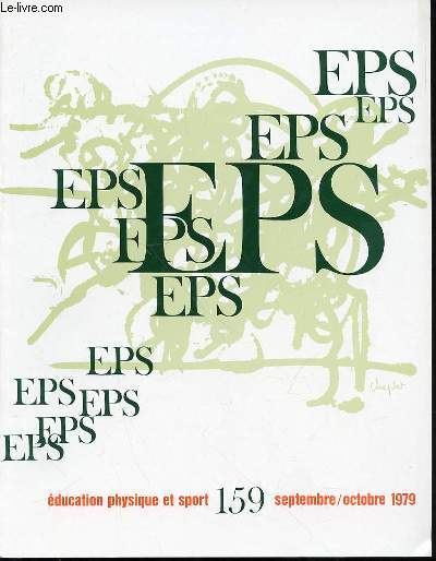 EDUCATION PHYSIQUE ET SPORT N159 / SEPTEMBRE - OCTOBRE 1979 - M. Reuchlin EPS interroge un psychologue exprimentaliste E. Van Praagh La planification de l'entranement R. SchaabMixit et saut  la perche A. Aliz, W. Balestro Le dpart en sprint ETC.