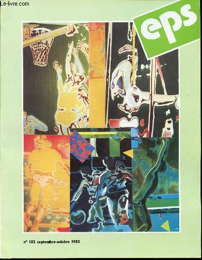 EDUCATION PHYSIQUE ET SPORT N183 / SEPTEMBRE - OCTOBRE 1983 - E.P.S.  Ecole Nationale du CirqueE.Bordt Et pourquoi pas une natation sportive  l'cole ? Entretien avec Jean Le Bou IchF.Rubio Lutte sngalaise et lutte olympique A. Restoin ETC.