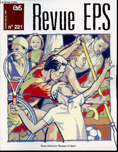 EDUCATION PHYSIQUE ET SPORT N221 / JANVIER-FEVRIER 1990 - Didactique des APS en milieu scolaire Entretien avec le collectif de VUniversit d't_La danse en milieu scolaire - Ralisation d'un vido-clipA.BordageL'EUROPE : Objectif 92 - Le Danemark ETC.