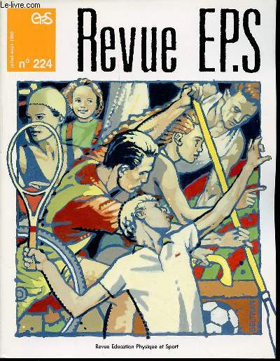 EDUCATION PHYSIQUE ET SPORT N224 / JUILLET-AOUT 1990 - Pina Bausch - Corps... graphies et compagnies d'aujourd'huiM. Bonnetain_Rugby - Enseignant-entraneur : une double responsabilit (2*partie)R. Barrire, R. Bru, A. Deleplace, A. Ouillis, ETC.