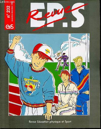 EDUCATION PHYSIQUE ET SPORT N232 / NOVEMBRE-DECEMBRE 1991 - EDITORIAL R. Gratereau EPS INTERROGE FAYDA WINNYKAMEN_ ATHLTISME : DE LA PRATIQUE SCOLAIRE A  UN APRS L'COLE  P. Bernadet, E. Lacroix LA LUTTE-COLLGE J.P. Brard, D. Latterrade ETC.