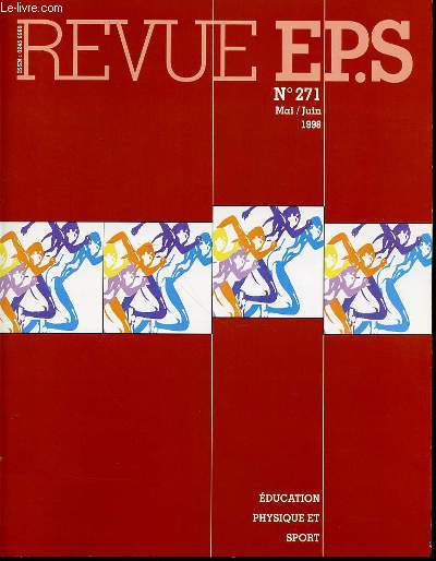 EDUCATION PHYSIQUE ET SPORT N271 / MAI-JUIN 1998 - SPORT EL TELEVISION NUMERIQUE TELEVISION PAYANTE Message de Madame la Ministre de la Jeunesse et des sports (p. 9)Sport et tlvision quelles relations ?R. Faure(p. 10)Quel sport pour auel public ? ETC.