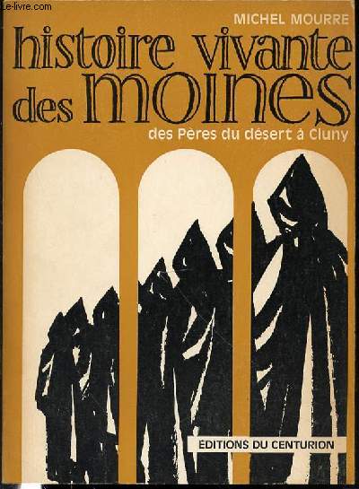 HISTOIRE VIVANTE DES MOINES DES PERES DU DESERT A CLUNY.