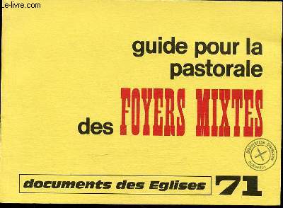 GUIDE POUR LA PASTORALE DES FOYERS MIXTES - DOCUMENTS DES EGLISES N71 / AVRIL-JUIN 1986.