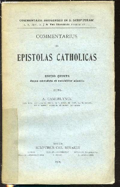 COMMENTARIUS IN EPISTOLAS CATHOLICAS - COMMENTARII BRUGENSES IN S. SCRIPTURAM.