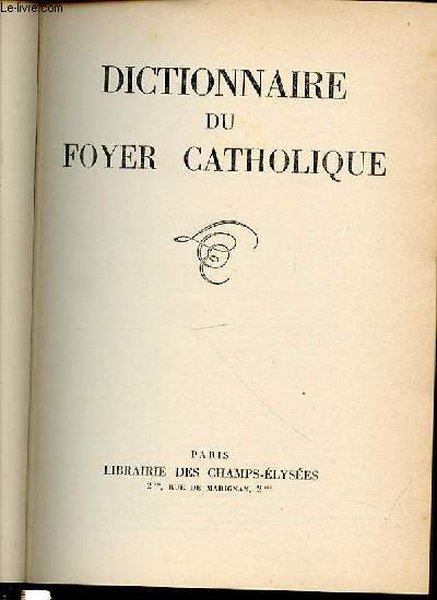 DICTIONNAIRE DU FOYER CATHOLIQUE.