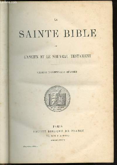 LA SAINTE BIBLE OU L'ANCIEN ET LE NOUVEAU TESTAMENT - VERSION D'OSTERVALD REVISEE + LE NOUVEAU TESTAMENT DE NOTRE SEIGNEUR JESUS-CHRIST.