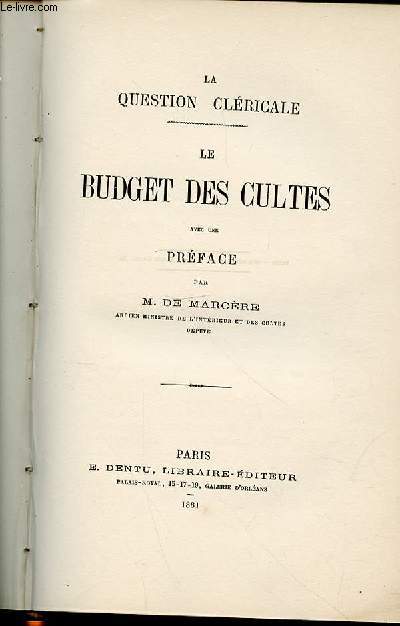 LE BUDGET DES CULTES - LA QUESTION CLERICALE.