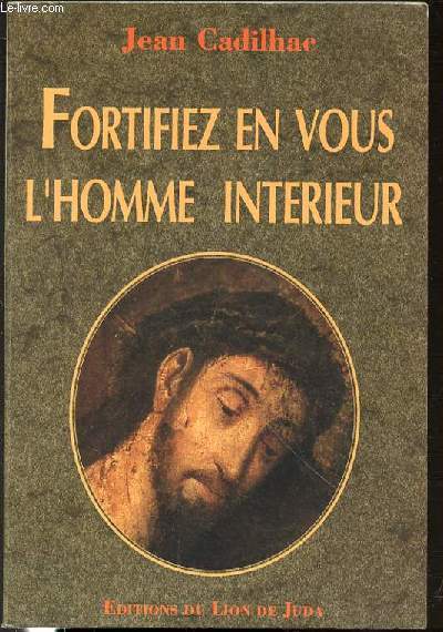 FORTIFIEZ EN VOUS L'HOMME INTERIEUR.