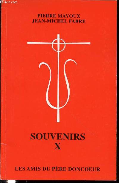 SOUVENIRS X - LES AMIS DU PERE DONCOEUR / BULLETIN N44 - NOVEMBRE 1996.