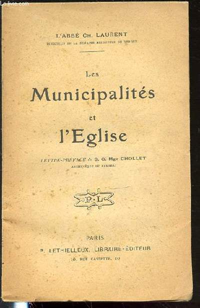 LES MUNICIPALITES ET L'EGLISE - LETTRE-PREFACE DE S.G. MGR CHOLLET.