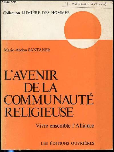 L'AVENIR DE LA COMMUNAUTE RELIGIEUSE - VIVRE ENSEMBLE L'ALLIANCE / COLLECTION 