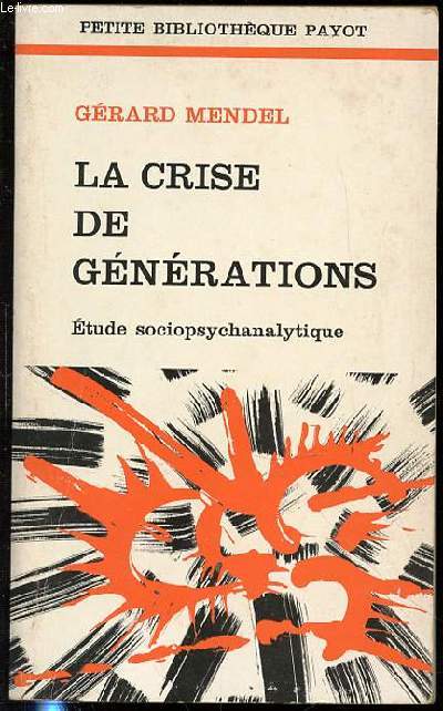 LA CRISE DE GENERATIONS - PETITE BIBLIOTHEQUE PAYOT / ETUDE SOCIOPSYCHANALYTIQUE N180.