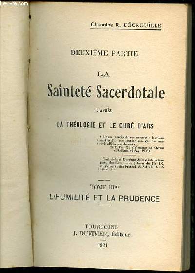 LA SAINTETE SACERDOTALE D'APRES LA THEOLOGIE ET LE CURE D'ARS - DEUXIEME PARTIE / TOME III EME : L'HUMILITE ET LA PRUDENCE.