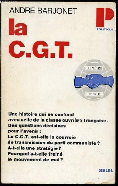 LA C.G.T. : HISTOIRE, STRUCTURE, DCOTRINE.