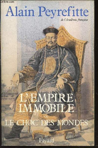 L'EMPIRE IMMOBILE OU LE CHOC DES MONDES - RECIT HISTORIQUE.