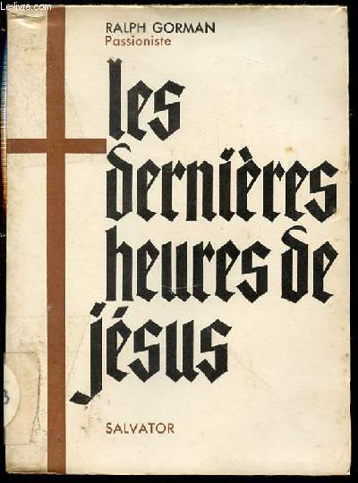 LES DERNIERES HEURES DE JESUS.