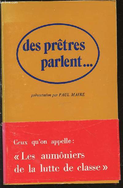 DES PRETRES PARLENT - LES CHOIX QUI LES FONT VIVRE / COLLECTION 